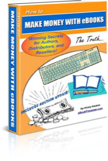 How To Make Money With Ebooks - The Truth